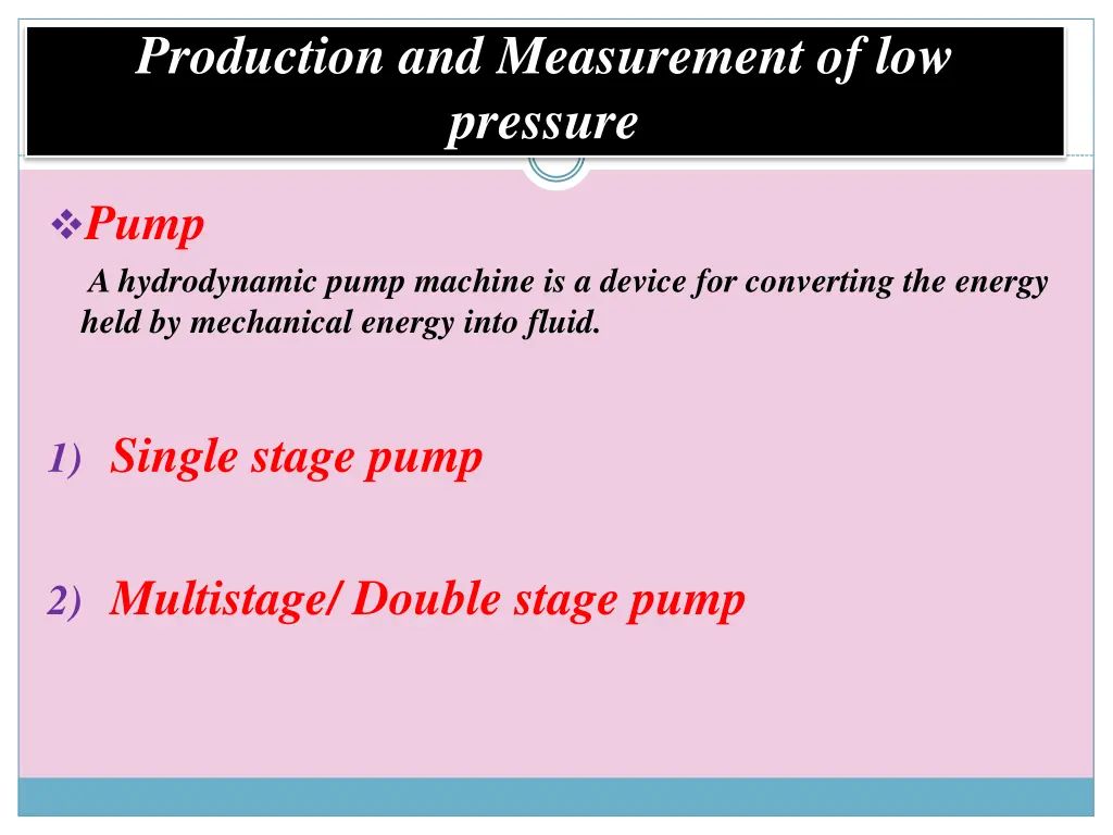 production and measurement of low pressure