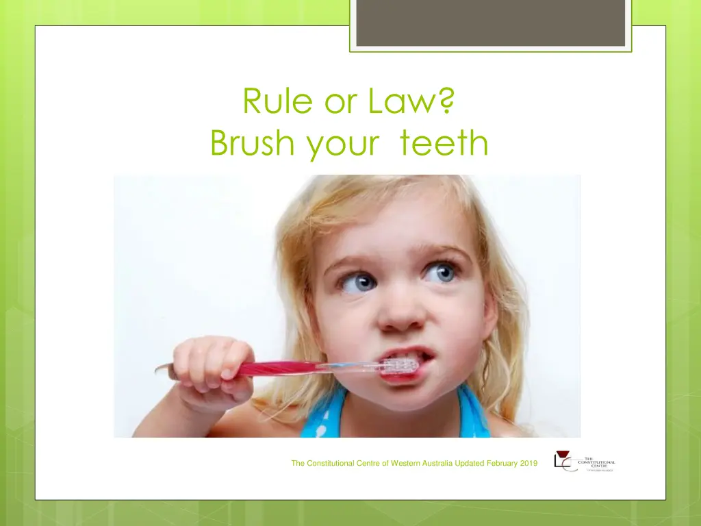 rule or law brush your teeth
