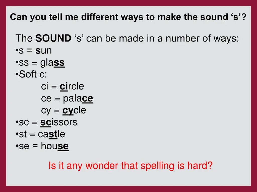 can you tell me different ways to make the sound s