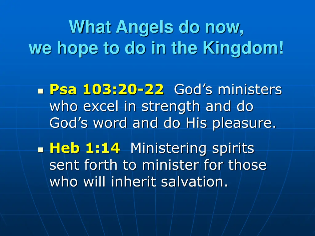 what angels do now we hope to do in the kingdom