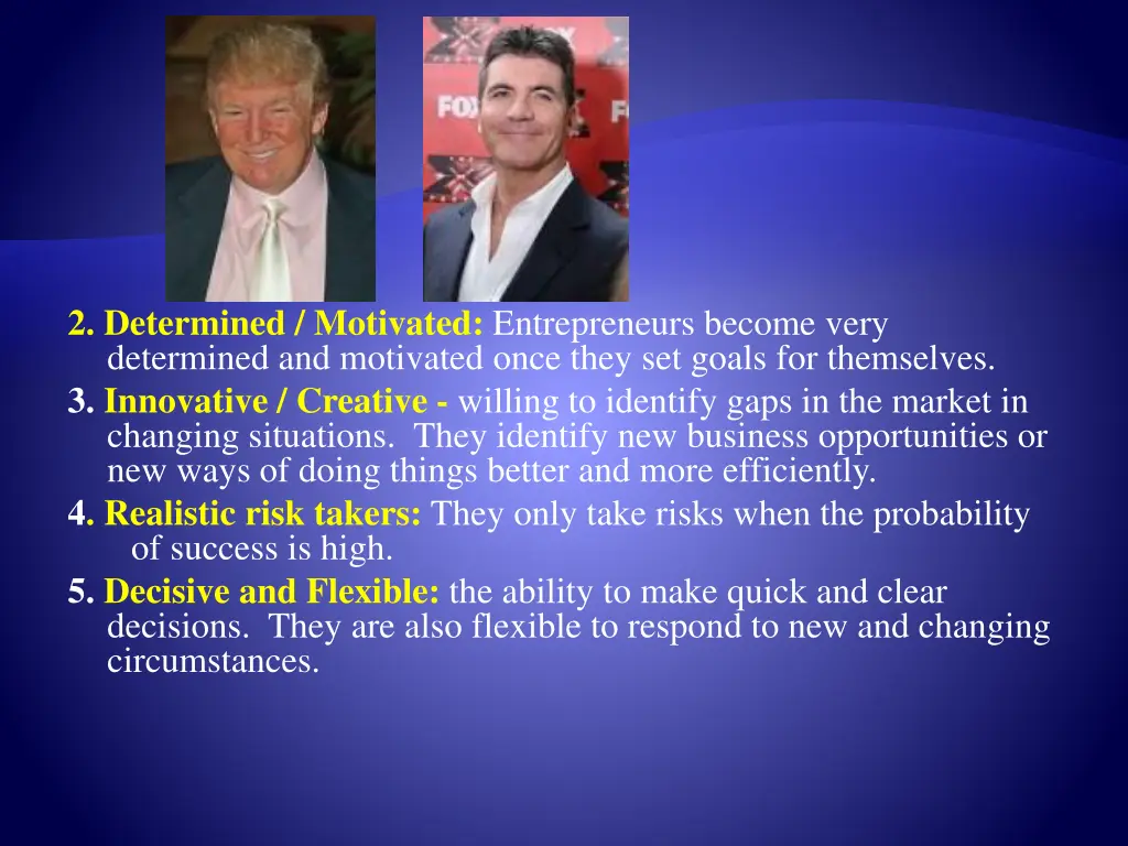 2 determined motivated entrepreneurs become very