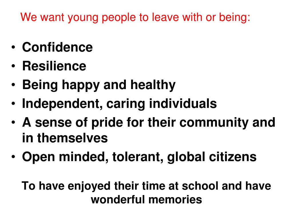 we want young people to leave with or being