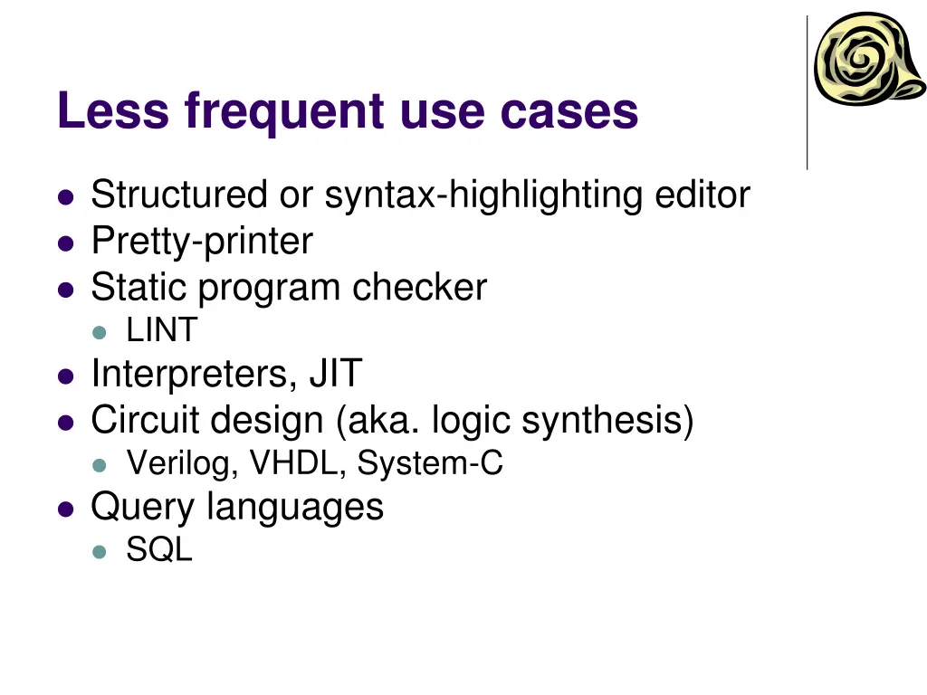less frequent use cases
