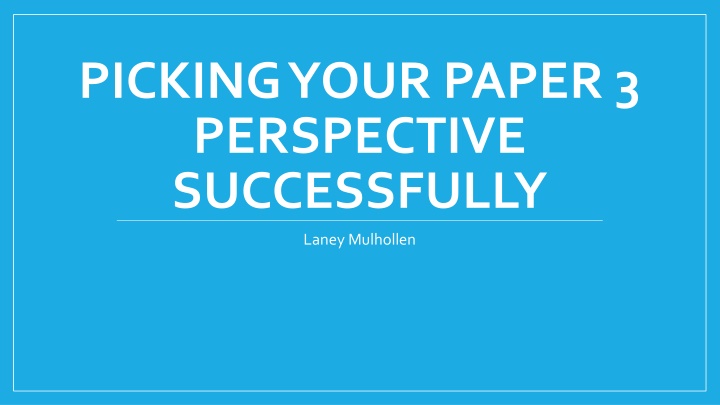 picking your paper 3 perspective successfully