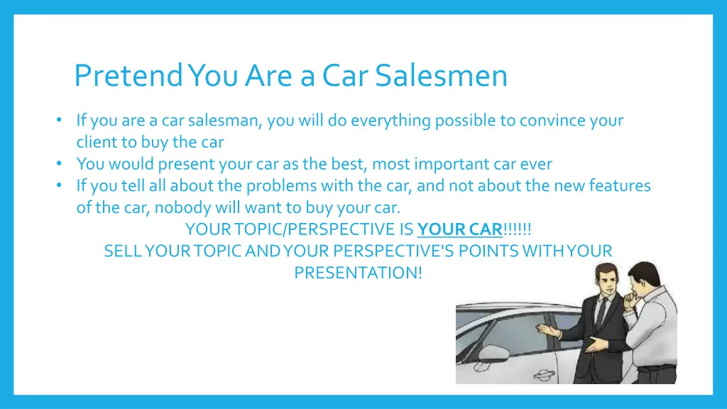 pretend you are a car salesmen