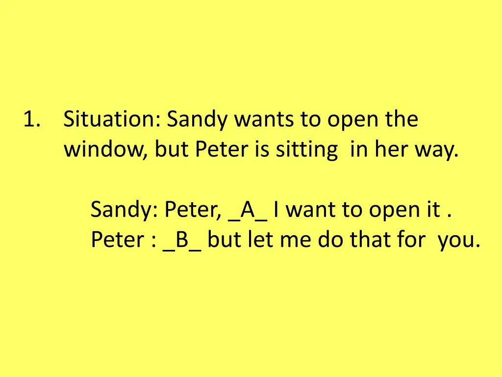 1 situation sandy wants to open the window