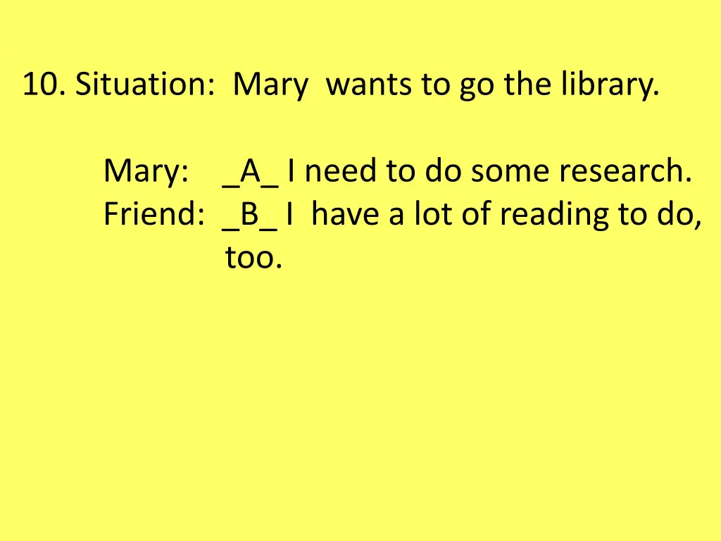 10 situation mary wants to go the library