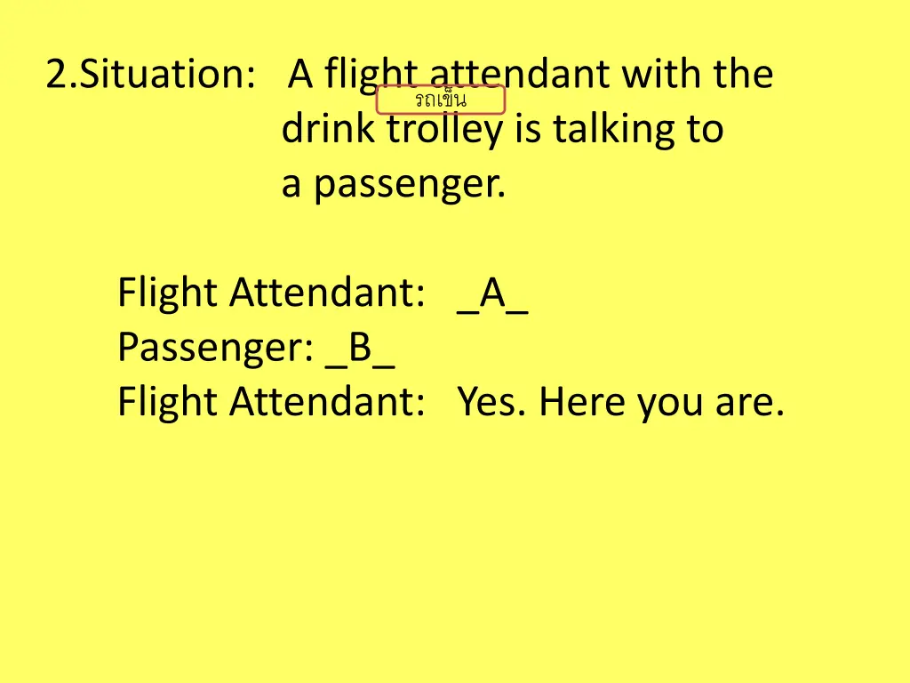 2 situation a flight attendant with the drink