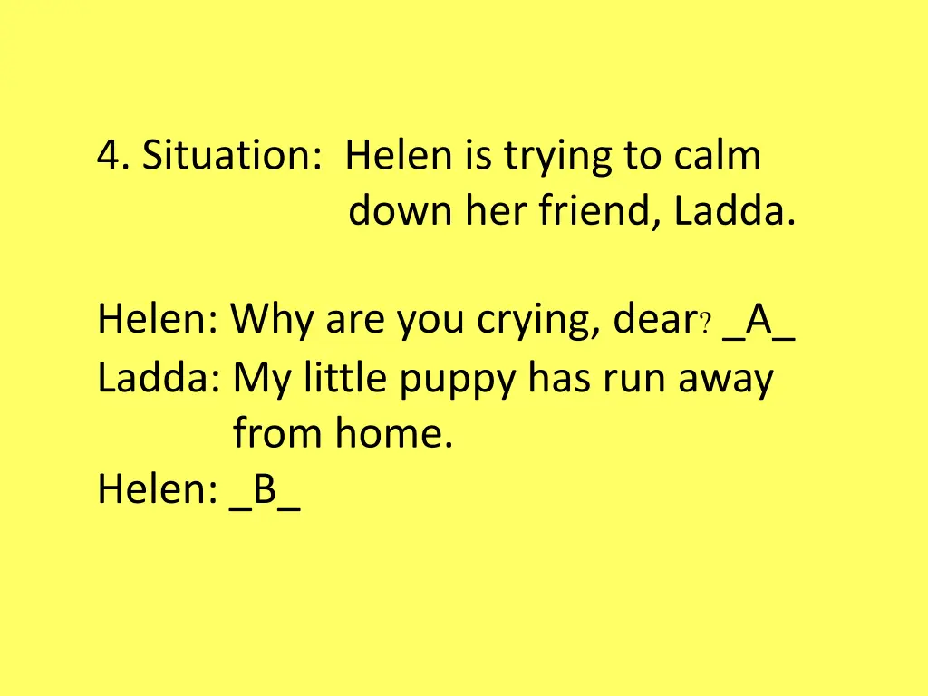 4 situation helen is trying to calm down