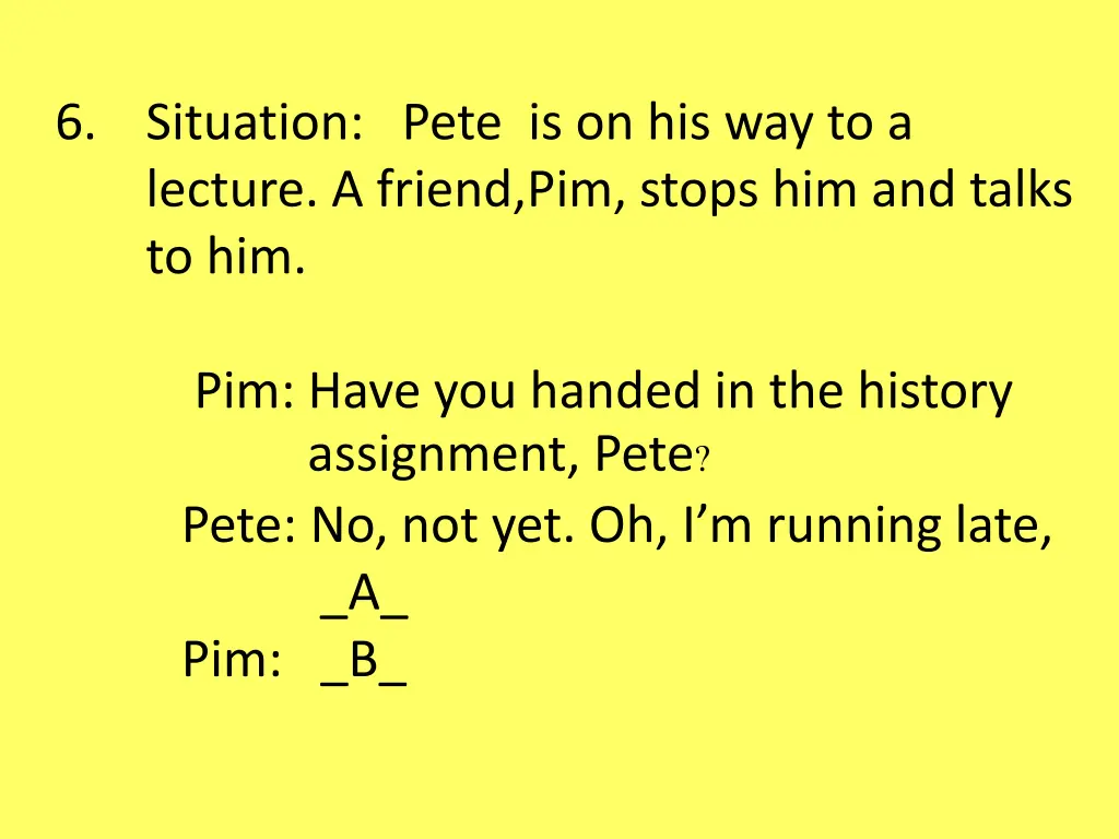 6 situation pete is on his way to a lecture