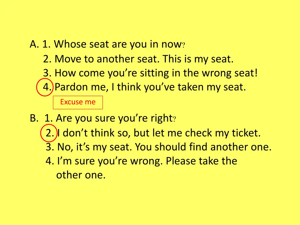 a 1 whose seat are you in now 2 move to another