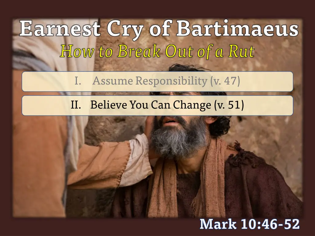 earnest cry of bartimaeus how to break 1