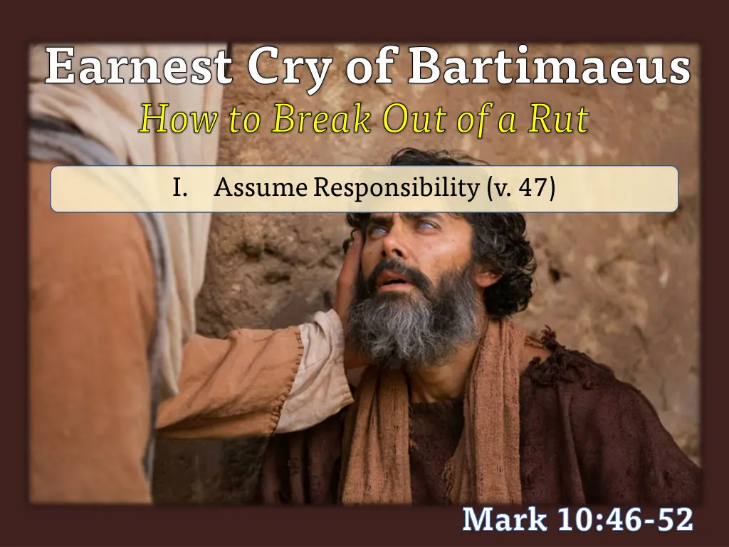 earnest cry of bartimaeus how to break
