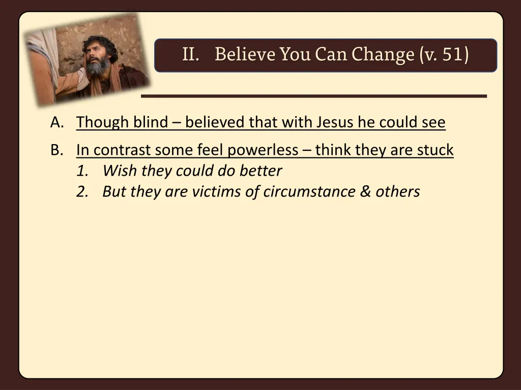 ii believe you can change v 51