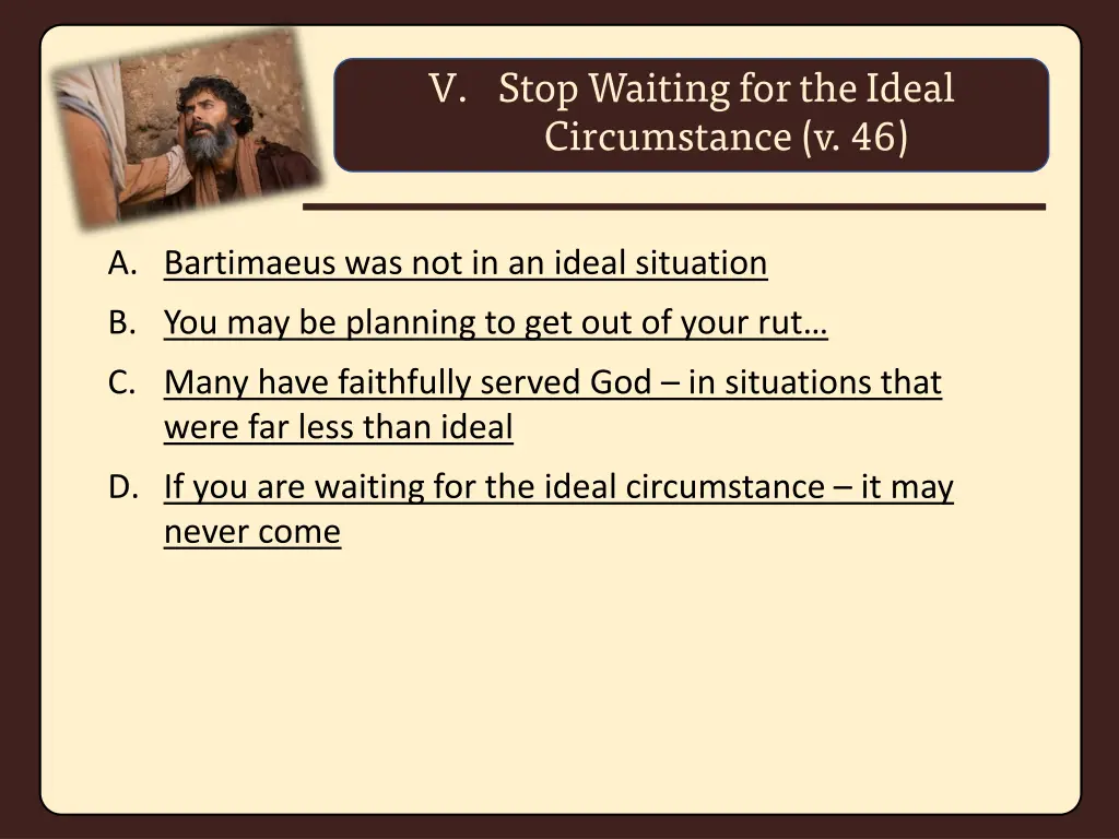 v stop waiting for the ideal circumstance v 46 3