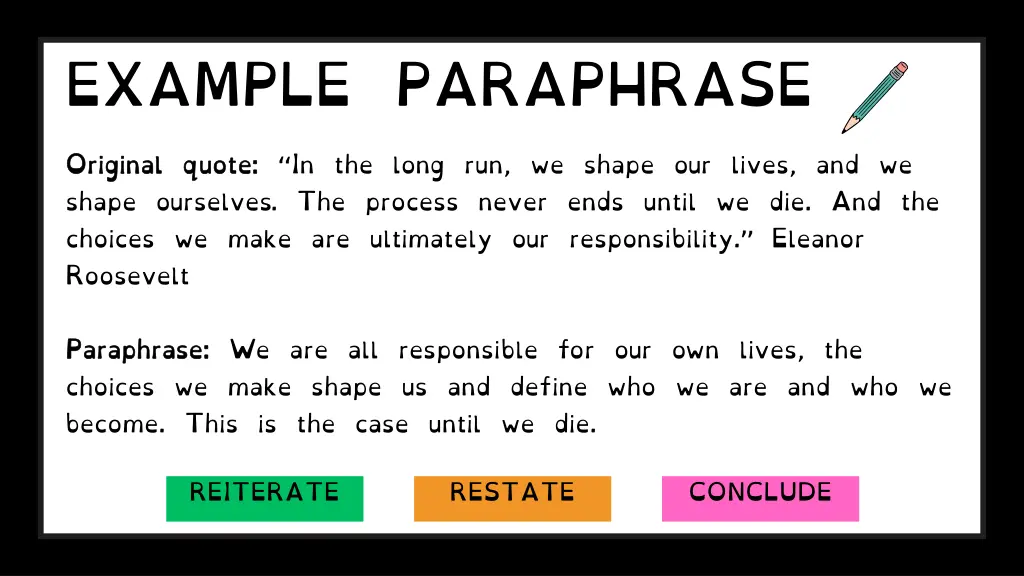example paraphrase original quote shape ourselves
