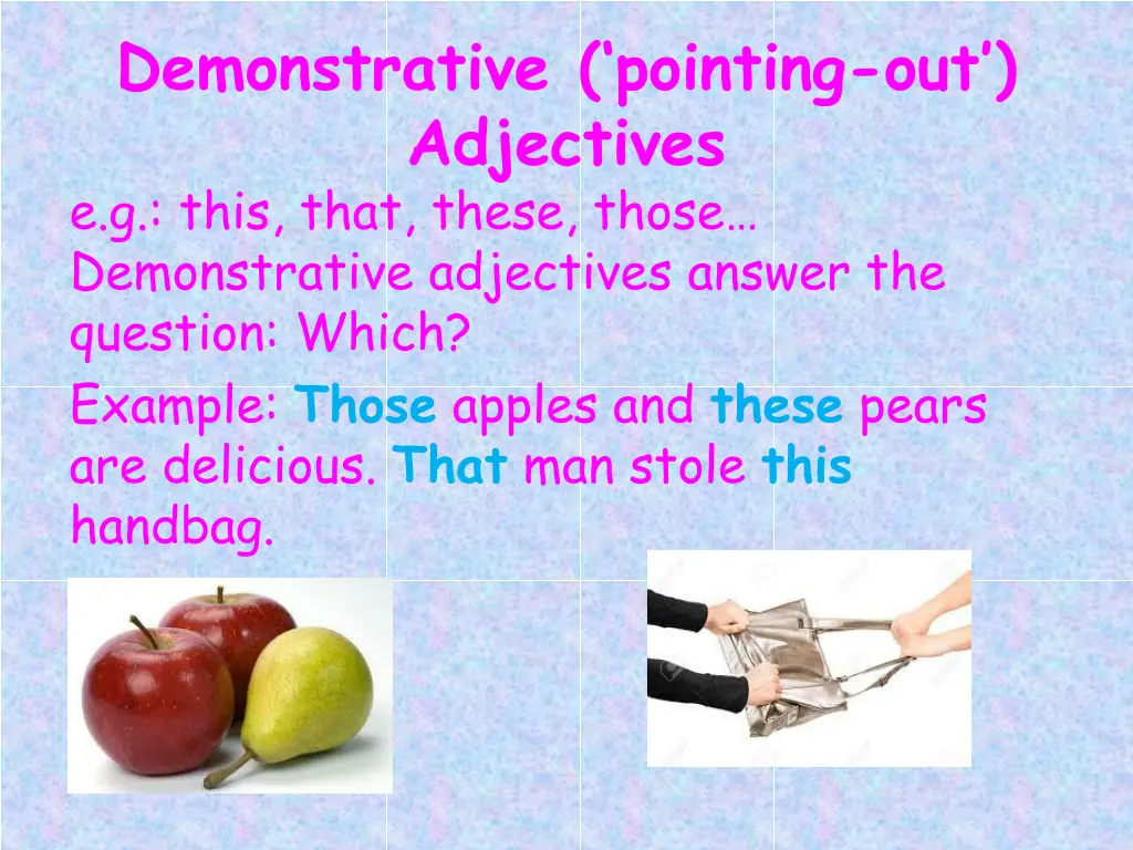 demonstrative pointing out adjectives e g this