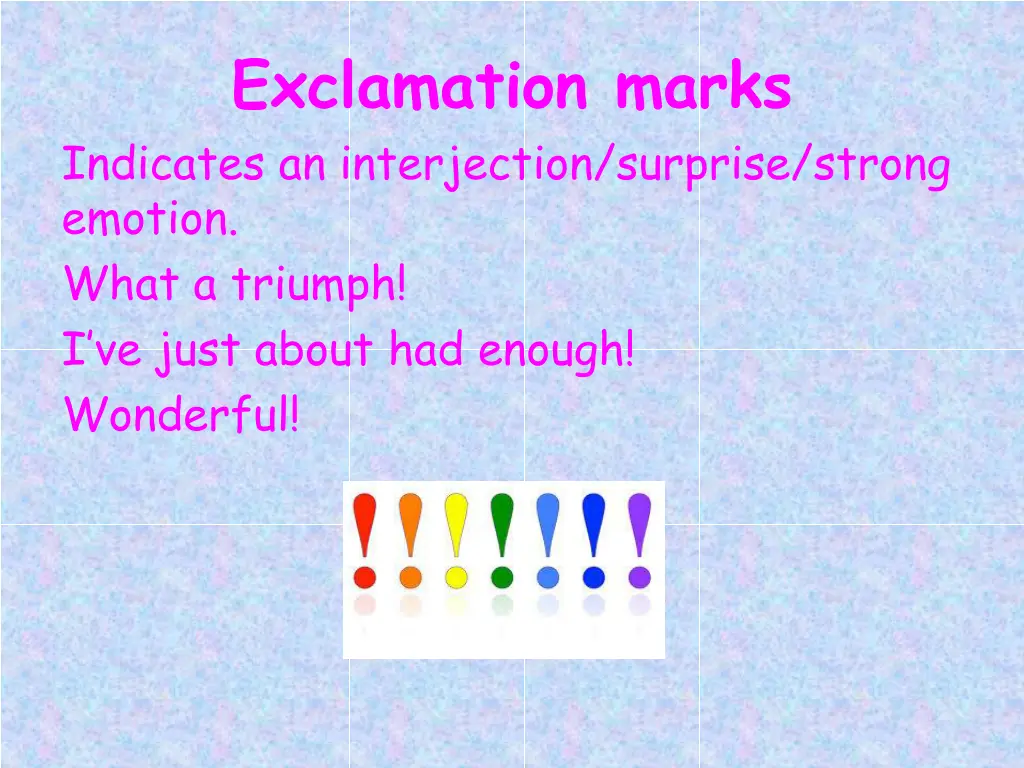exclamation marks indicates an interjection