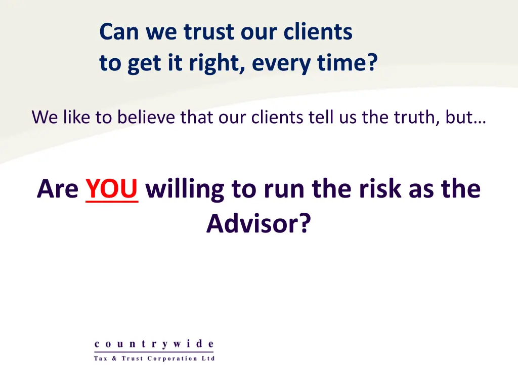 can we trust our clients to get it right every