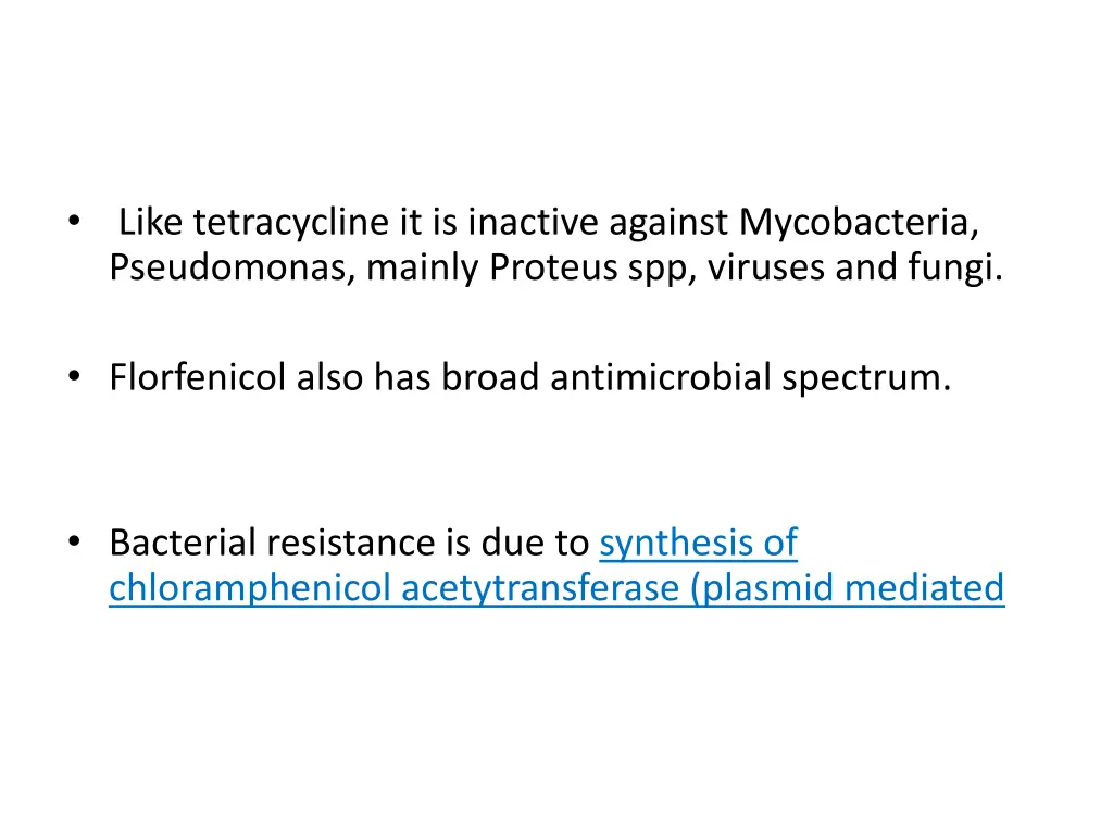 like tetracycline it is inactive against