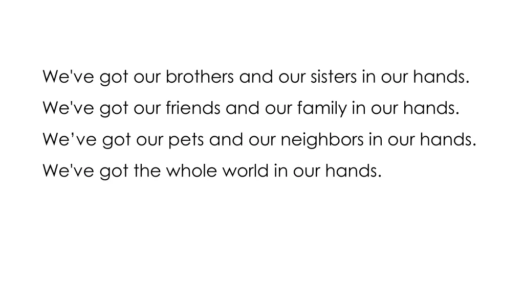 we ve got our brothers and our sisters