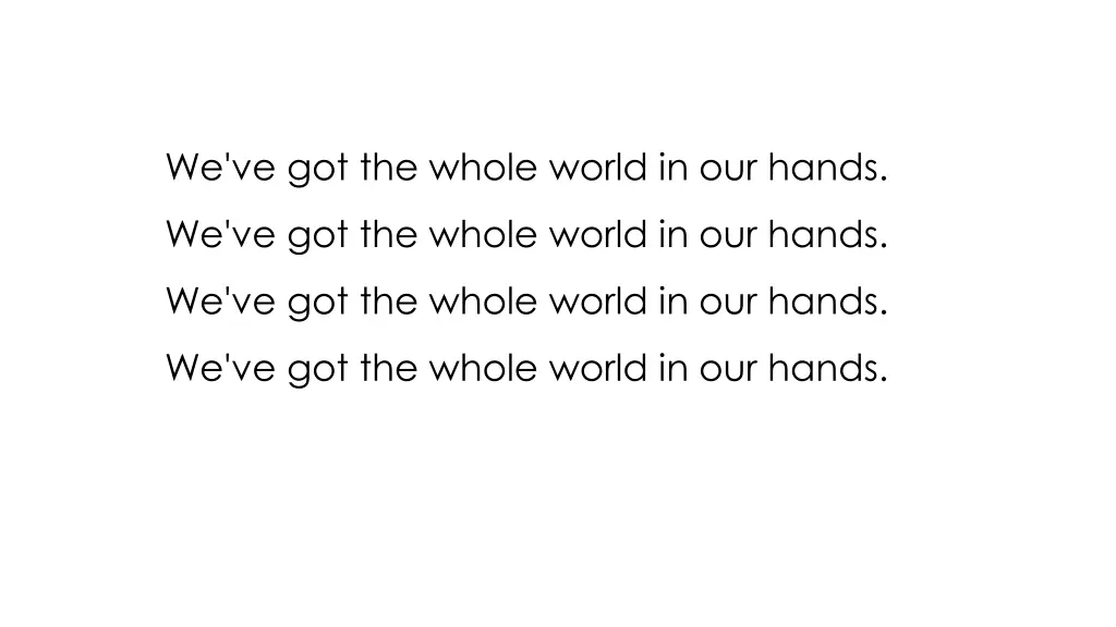 we ve got the whole world in our hands 2