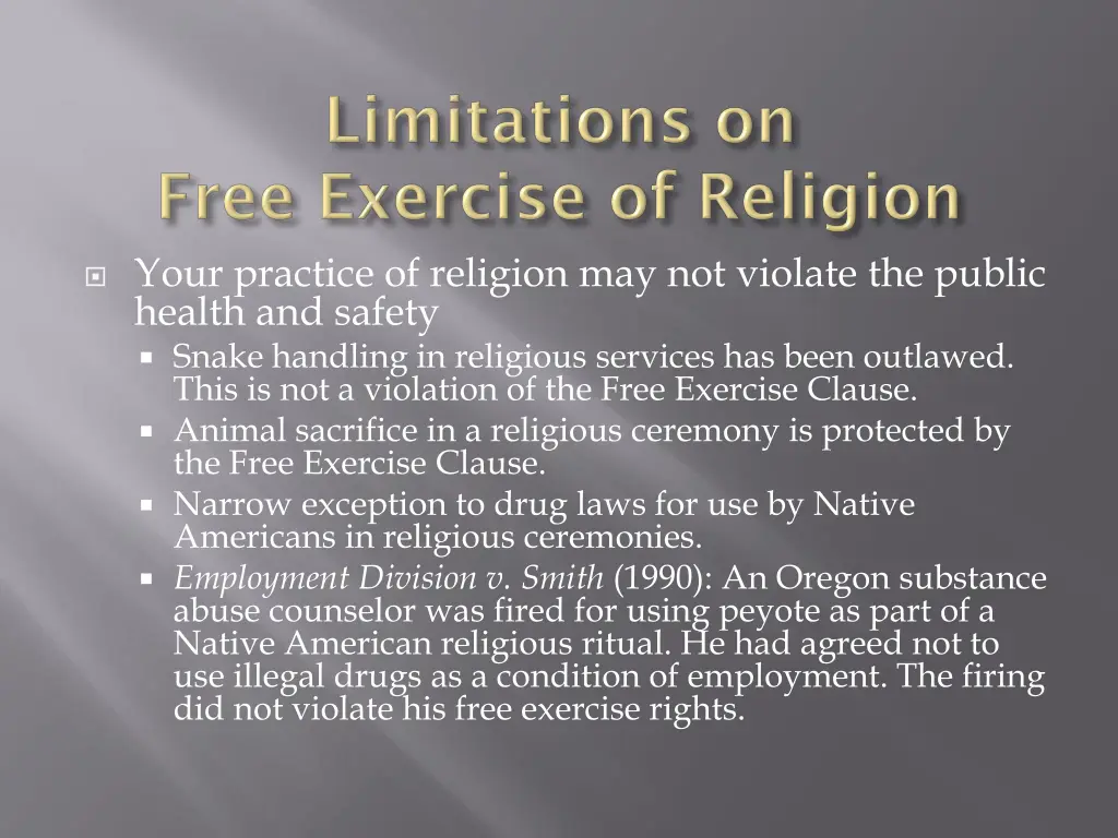 your practice of religion may not violate