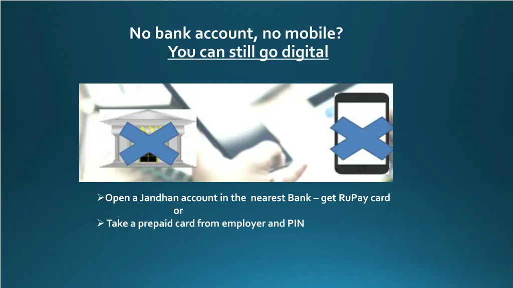no bank account no mobile you can still go digital