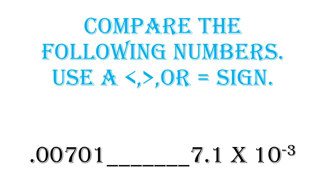 compare the following numbers use a or sign 2