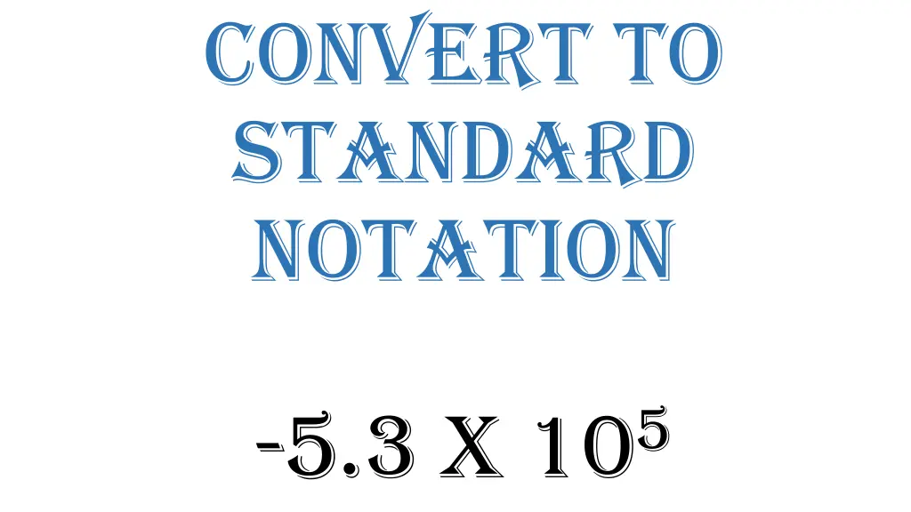 convert to standard notation 1
