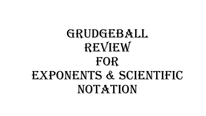 grudgeball review for exponents scientific