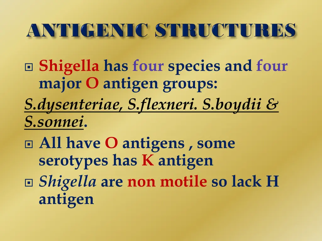 shigella has four species and four major