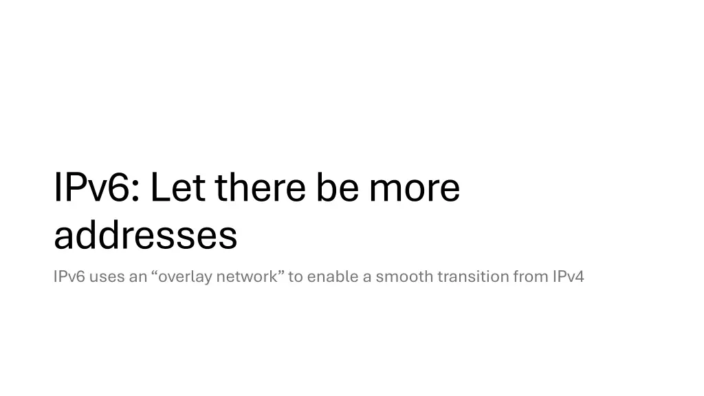 ipv6 let there be more addresses ipv6 uses