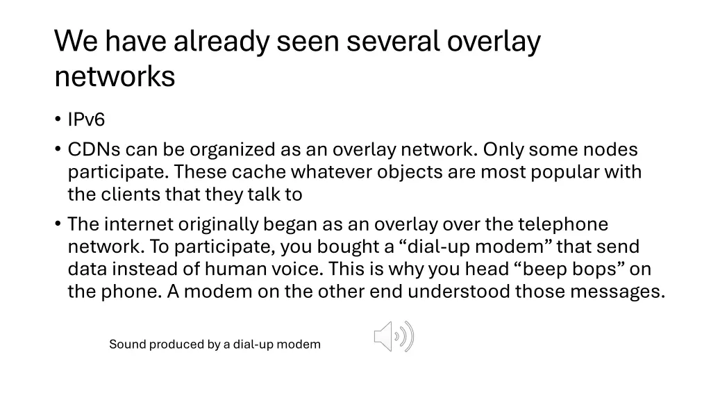 we have already seen several overlay networks
