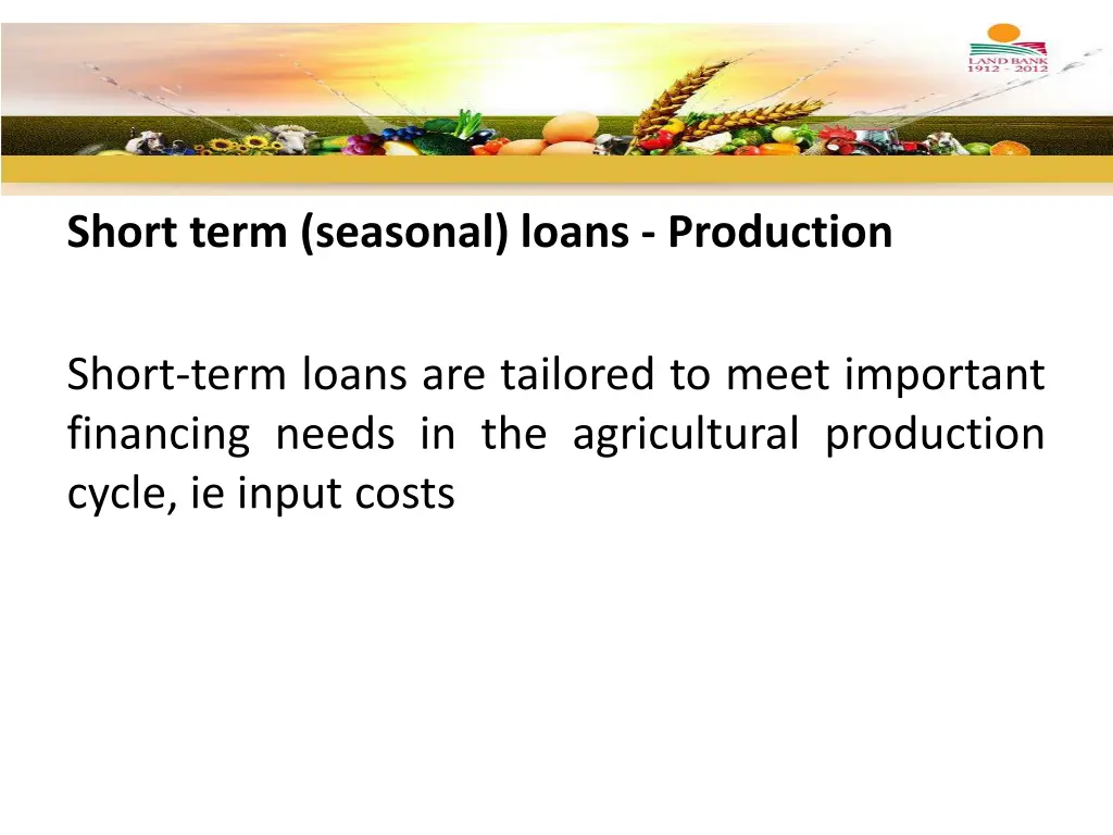 short term seasonal loans production