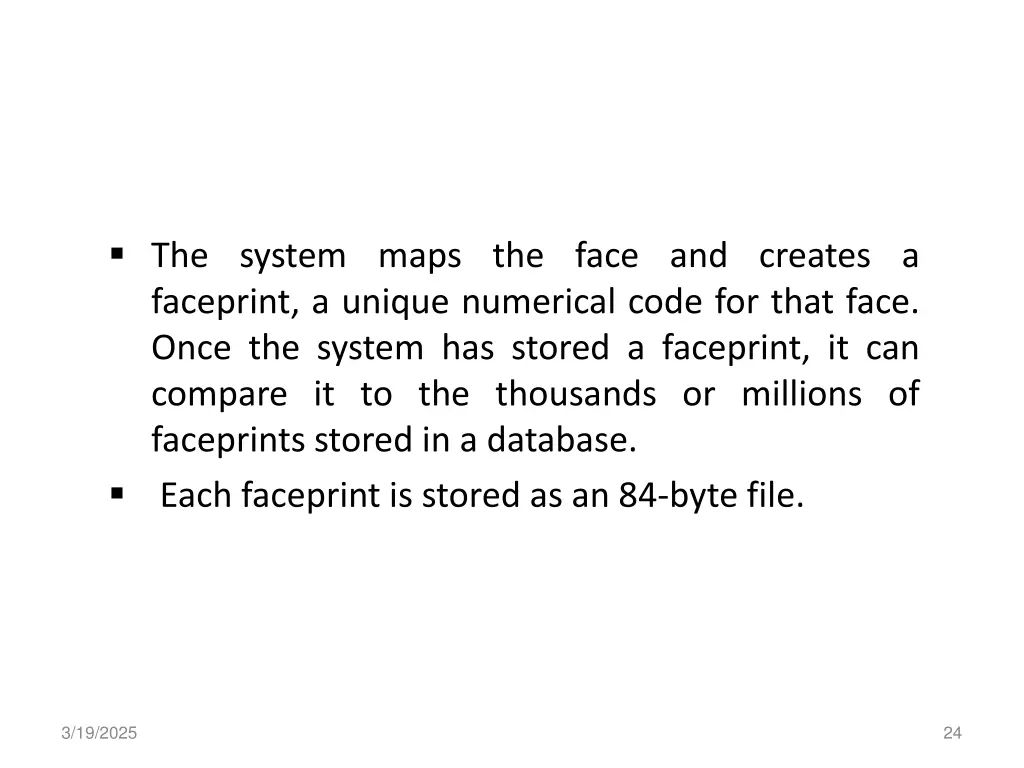 the system maps the face and creates a faceprint