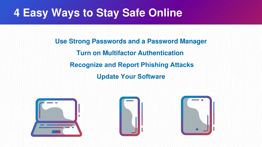 4 easy ways to stay safe online