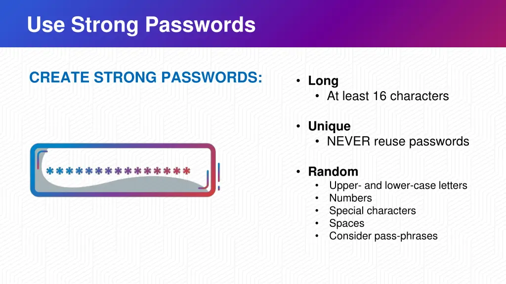 use strong passwords