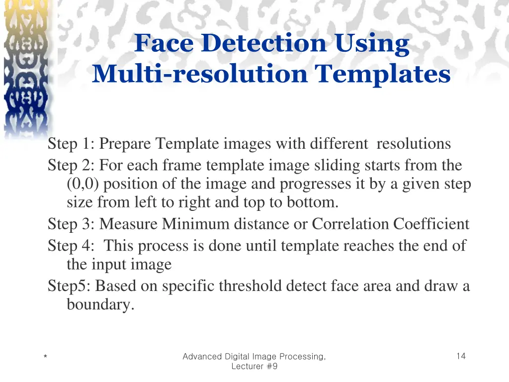 face detection using multi resolution templates