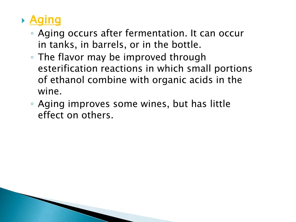 aging aging occurs after fermentation