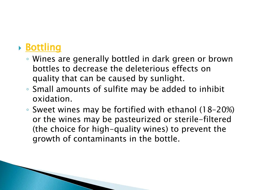 bottling wines are generally bottled in dark