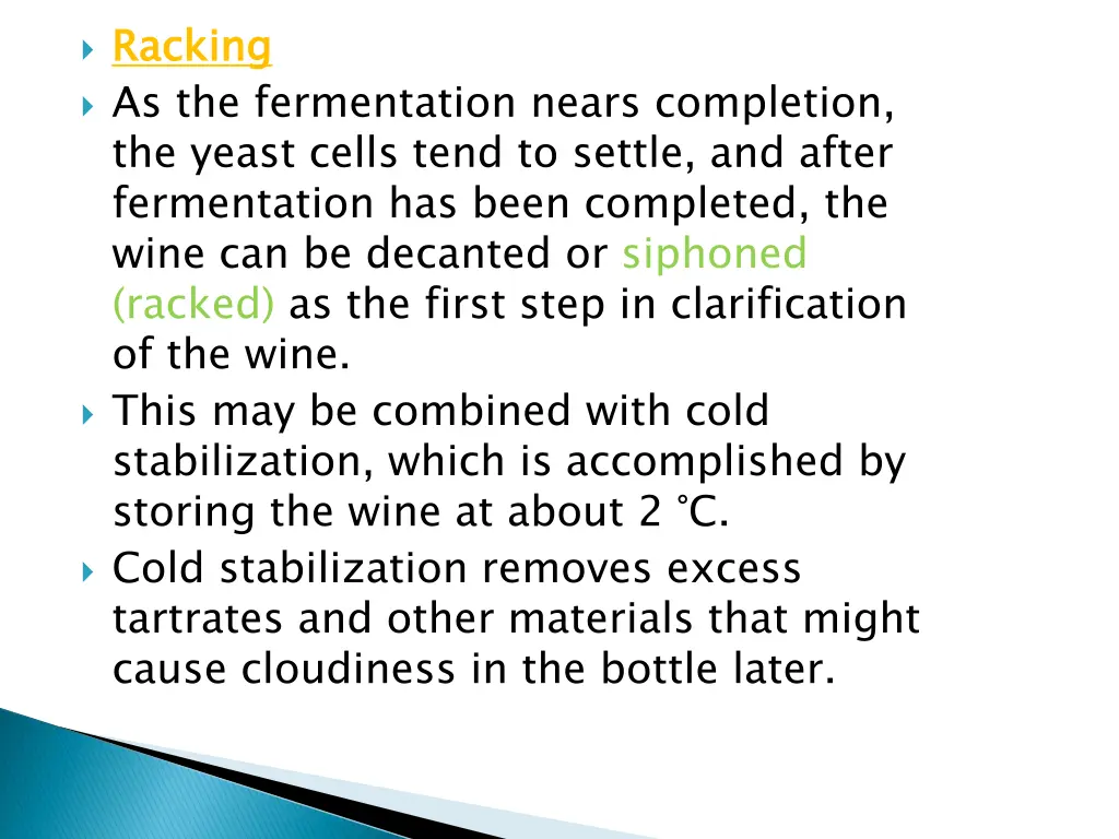 racking as the fermentation nears completion