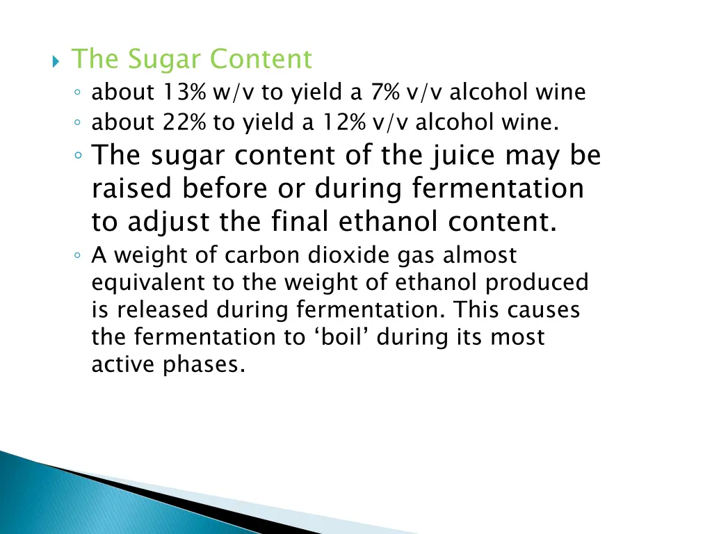 the sugar content about 13 w v to yield