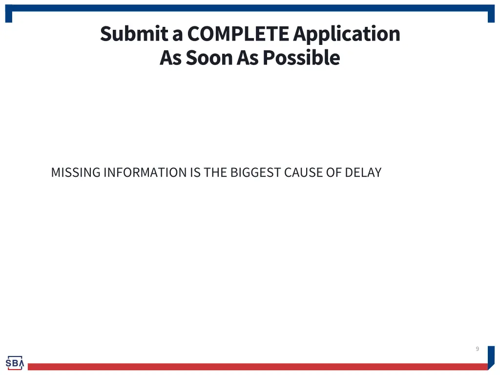 submit a complete application as soon as possible
