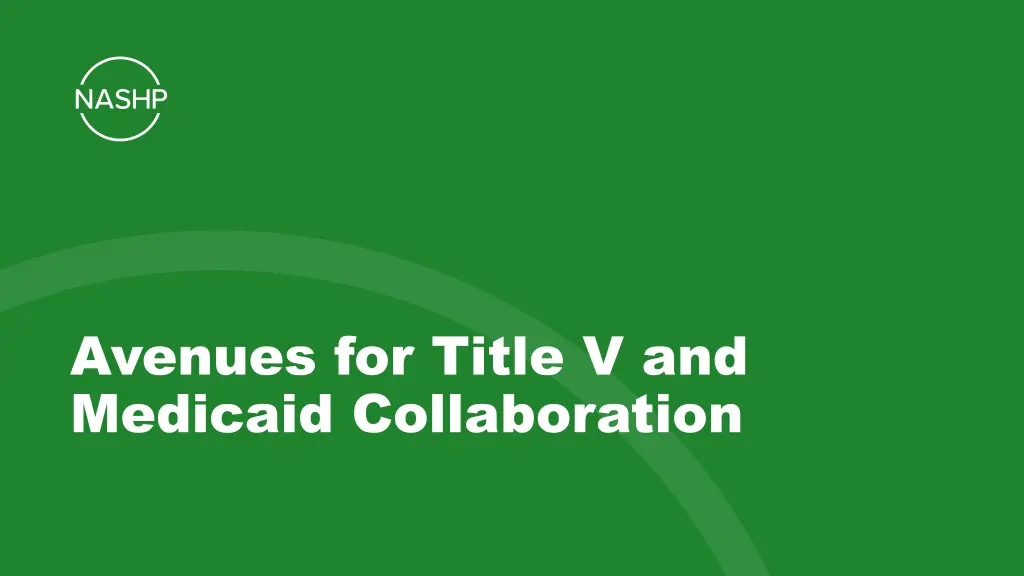 avenues for title v and medicaid collaboration