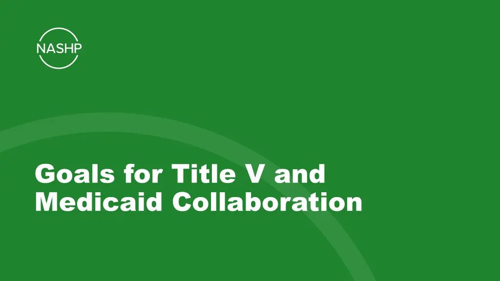 goals for title v and medicaid collaboration