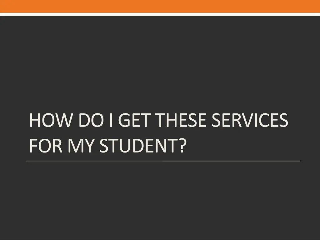 how do i get these services for my student
