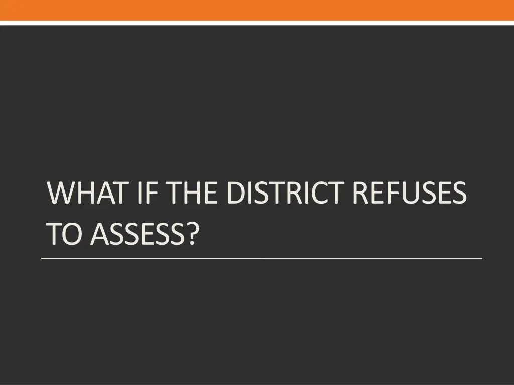 what if the district refuses to assess