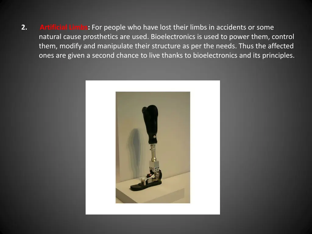 2 artificial limbs for people who have lost their