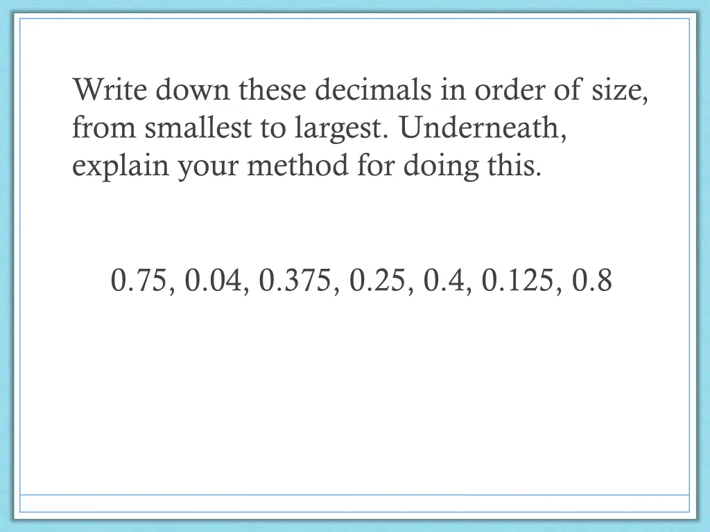 write down these decimals in order of size from